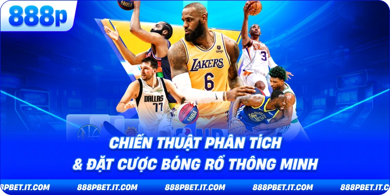 Chiến Thuật Phân Tích & Đặt Cược Bóng Rổ Thông Minh