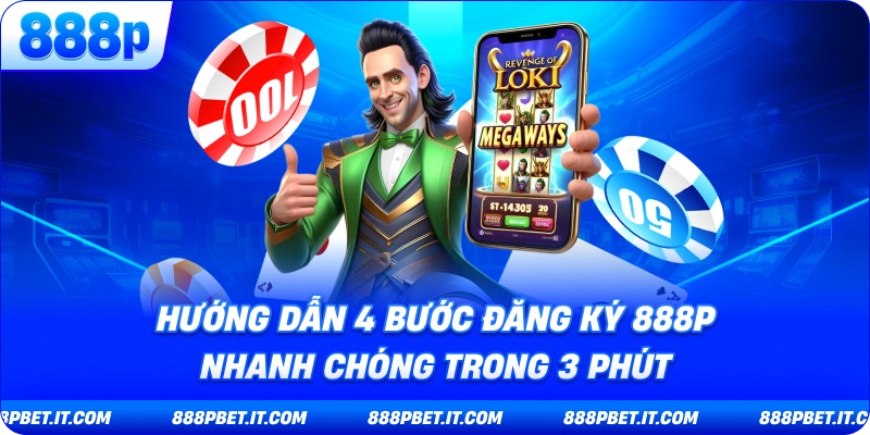 Hướng Dẫn 4 Bước Đăng Ký 888P Nhanh Chóng Trong 3 Phút